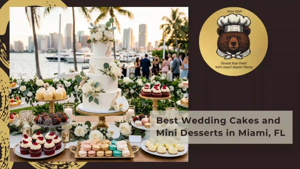Best Wedding Cakes and Mini Desserts in Miami, FL